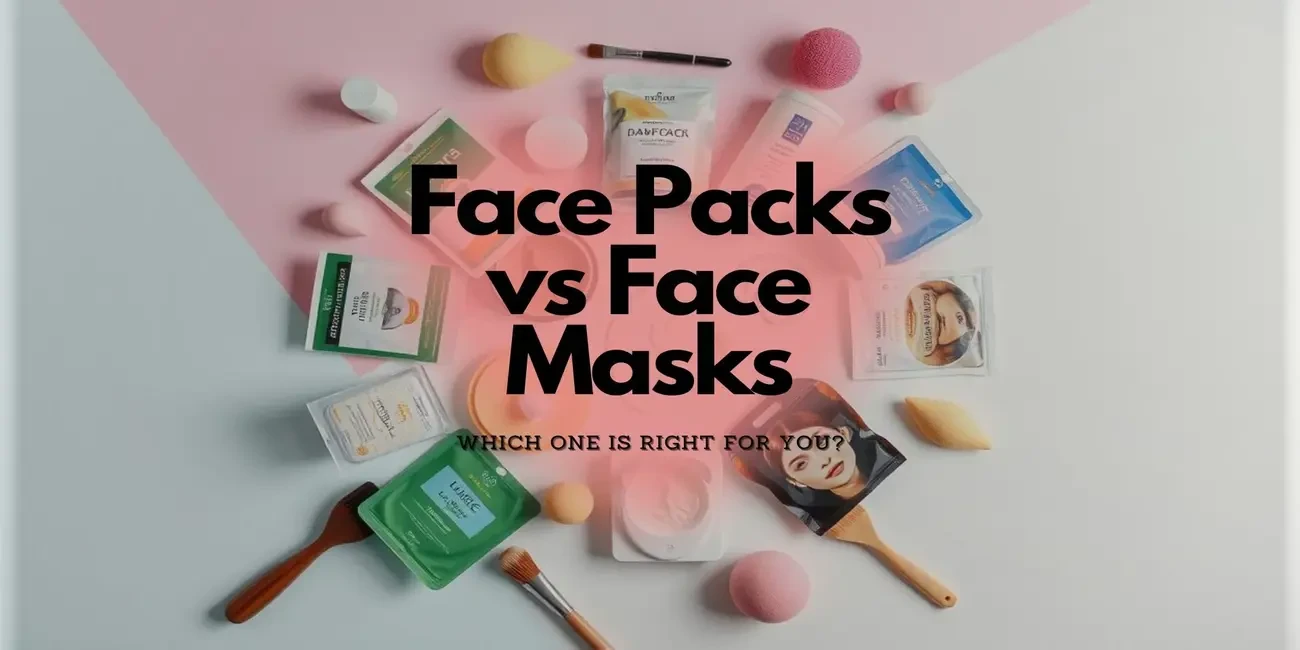 Face Packs vs Face Masks: Which One is Right for You?